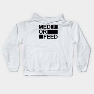 Med or Feed Kids Hoodie